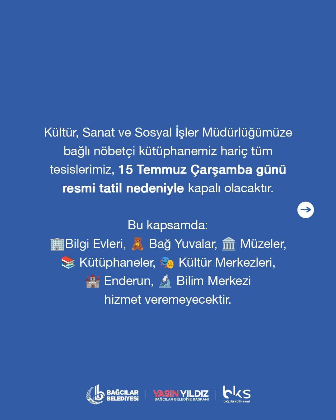 15 Temmuz tarihinde açık ve kapalı olan tesislerimiz